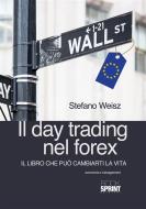 Ebook Il day trading nel forex di Stefano Weisz edito da Booksprint