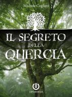 Ebook Il segreto della quercia di Michele Cogliati edito da Cartabianca Publishing