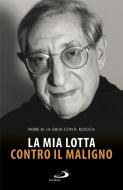 Ebook La mia lotta contro il maligno di Ruscica  Roberta edito da San Paolo Edizioni