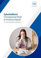 Ebook Cyberbullismo. Conseguenze Reali di Violenze Digitali di Beatrice Martino edito da IGEACPS Edizioni