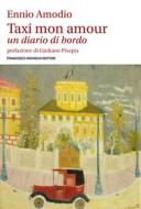 Ebook Taxi mon amour di Amodio Ennio edito da Francesco Brioschi Editore