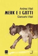 Ebook Merk e i gatti di Vitali Andrea edito da Cinquesensi Editore