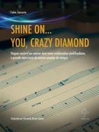 Ebook Shine On... You, Crazy Diamond di ZACCARIA FABIO edito da Babelcube Inc.