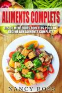 Ebook Aliments Complets: Les 65 Meilleures Recettes Pour Un Régime Aux Aliments Complets di Nancy Ross edito da Michael van der Voort
