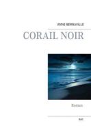 Ebook Corail noir di Anne Bernaville edito da Books on Demand
