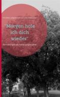 Ebook "Morgen hole ich dich wieder" di Fritz Boss, Lilian Fankhauser edito da Books on Demand