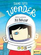 Ebook Siamo tutti Wonder di Palacio R. J. edito da Giunti