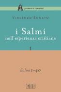 Ebook I Salmi esperienza cristiana I 1-40 di Vincenzo Bonato edito da EDB - Edizioni Dehoniane Bologna