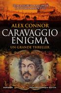 Ebook Caravaggio enigma di Alex Connor edito da Newton Compton Editori