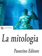 Ebook La mitologia di Passerino Editore edito da Passerino