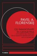 Ebook Gli immaginari in geometria di Pavel Florenskij edito da Mimesis Edizioni
