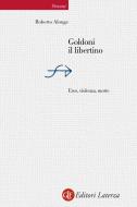 Ebook Goldoni il libertino di Roberto Alonge edito da Editori Laterza