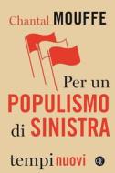 Ebook Per un populismo di sinistra di Chantal Mouffe edito da Editori Laterza