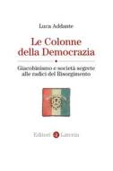 Ebook Le Colonne della Democrazia di Luca Addante edito da Editori Laterza