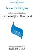 Ebook L'ultimo capitolo inedito de La famiglia Mushkat. La stazione di Bakhmatch di Isaac B. Singer, Israel J. Singer edito da Feltrinelli Editore