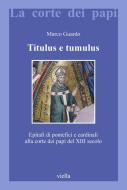 Ebook Titulus e tumulus di Marco Guardo edito da Viella Libreria Editrice