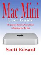 Ebook Mac Mini User Guide di Scott Edward edito da imhoebe kenneth  egbunu