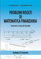 Ebook Problemi risolti di Matematica Finanziaria di Luca Barzanti, Alessandro Pezzi edito da Società Editrice Esculapio