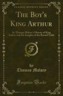 Ebook The Boy's King Arthur di Thomas Malory edito da Forgotten Books