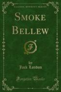 Ebook Smoke Bellew di Jack London edito da Forgotten Books