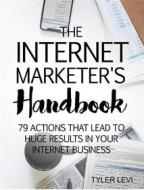 Ebook The Internet Marketer's Handbook di Tyler Levi edito da BookLover