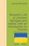 Ebook Boswell&apos;s Life of Johnson Abridged and edited, with an introduction by Charles Grosvenor Osgood di James Boswell edito da libreka classics