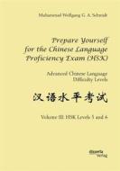 Ebook Prepare Yourself for the Chinese Language Proficiency Exam (HSK). Advanced Chinese Language Difficulty Levels di Muhammad Wolfgang G. A. Schmidt edito da disserta Verlag