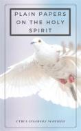 Ebook Plain Papers on the Holy Spirit di Cyrus Ingerson Scofield edito da Darolt Books