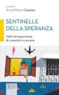 Ebook Sentinelle della speranza di Anna Maria Caiazzo edito da EDB - Edizioni Dehoniane Bologna