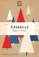 Ebook Sogno di Natale di Luigi Pirandello edito da Garzanti Classici