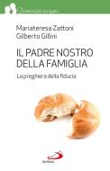 Ebook Il Padre Nostro della famiglia. La preghiera della fiducia di Gillini Gilberto, Zattoni Mariateresa edito da San Paolo Edizioni