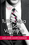 Ebook Tutta colpa di San Valentino di Melanie Marchande edito da Newton Compton Editori