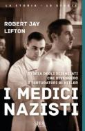 Ebook I medici nazisti di Lifton Robert Jay edito da BUR