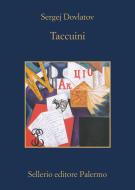 Ebook Taccuini di Sergej Dovlatov edito da Sellerio Editore