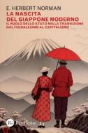 Ebook La nascita del Giappone moderno di E. Herbert Norman edito da Res Gestae