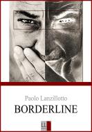 Ebook Borderline di Paolo Lanzillotto edito da Paolo Lanzillotto