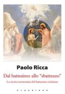 Ebook Dal battesimo allo "sbattezzo" di Paolo Ricca edito da Claudiana