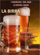 Ebook La birra di Peppino Manzi edito da Peppino Manzi