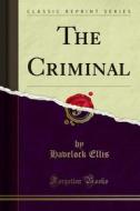 Ebook The Criminal di Havelock Ellis edito da Forgotten Books