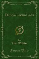 Ebook Daddy-Long-Legs di Jean Webster edito da Forgotten Books