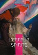 Ebook L&apos;erreur spirite di René Guénon edito da BoD - Books on Demand
