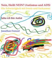 Ebook Nein heißt NEIN? (Autismus und ADS) di Jonathan Frenzel edito da Books on Demand