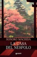 Ebook La casa del nespolo di Machida Sonoko edito da Giunti