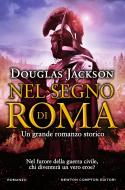 Ebook Nel segno di Roma di Douglas Jackson edito da Newton Compton Editori