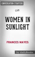 Ebook Women in Sunlight: by Frances Mayes | Conversation Starters di Daily Books edito da Daily Books