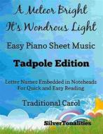 Ebook A Meteor Bright Its Wondrous Light Easy Piano Sheet Music Tadpole Edition di Silvertonalities edito da SilverTonalities