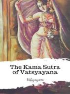 Ebook The Kama Sutra of Vatsyayana di Vatsyayana edito da JH