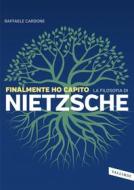 Ebook Finalmente ho capito la filosofia di Nietzsche di Raffaele Cardone edito da Vallardi