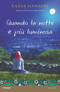 Ebook Quando la notte è più luminosa di Hashimi Nadia edito da Piemme