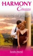 Ebook La verità del principe di Sandra Marton edito da HarperCollins Italia
